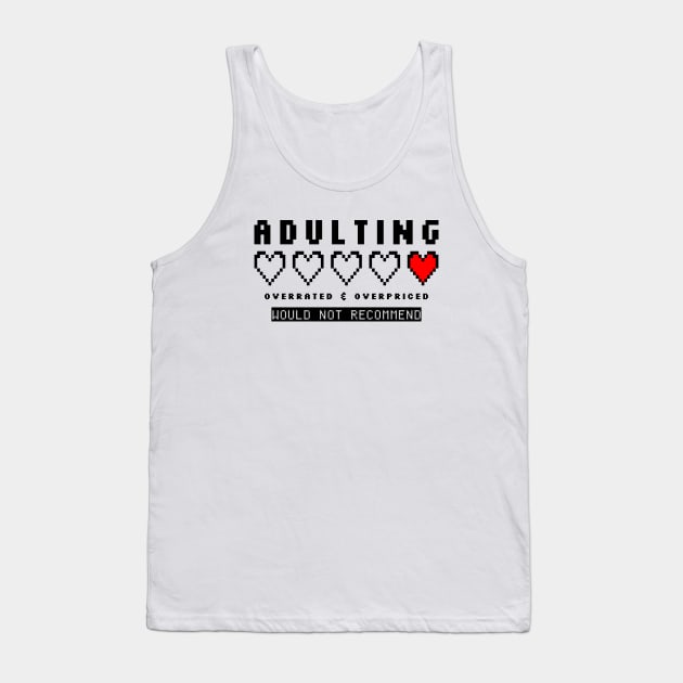 Adulting Overrated Overpriced 8bit Tank Top by AimarsKloset